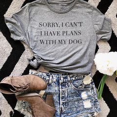 Women's Sorry I Have Plans With My Dog Printed T-Shirt